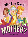 Who Else but a Mother? (eBook)